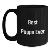 Funny Poppa Gifts for Men - Best Poppa Ever Quote on Black Coffee Mug, Microwave and Dishwasher Safe, Birthday Unique Gifts from Family - Main